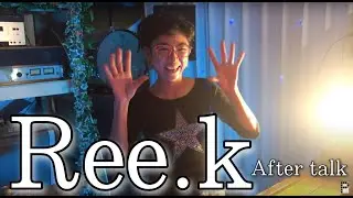 DJ Interview / Ree.K/After talk