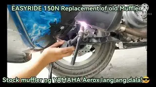 EASYRIDE 150N Muffler Replacement from YAMAHA Aerox! Ganito ba ang tamang retubo?🤔