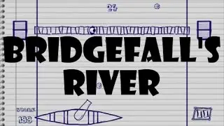 Let's Take a Look at: Bridgefall's River