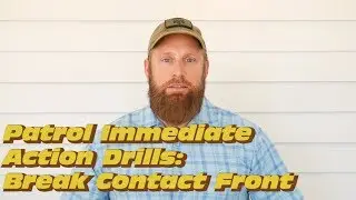 Patrol Immediate Action Drills (IAD): Break Contact - Front