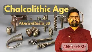 #ancient #history 08 - Chalcolithic Age | Abhishek Sir #upsc