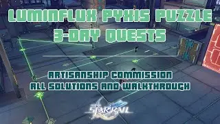 Luminflux Pyxis Puzzle | ALL Solutions and Walkthrough | Artisanship Commission 3-Day Quest | HSR