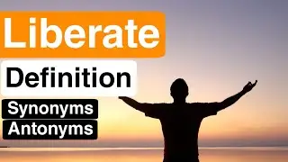 Liberate Pronunciation | Liberate Definition | Liberate Synonyms | Liberate Antonyms