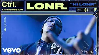 Lonr. - HI LONR (Live Session) | Vevo Ctrl