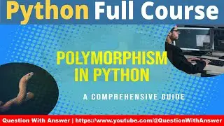 polymorphism in python | python full course | python 3.9 tutorials | python lectures 
