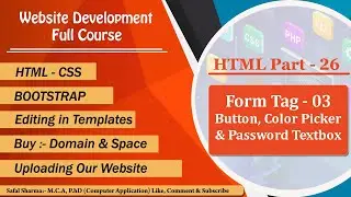 Form Tag - Button, Password & Color (Part - 03) || HTML Part - 26 || HTML tutorials for beginners