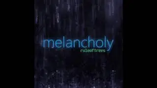 [DnB] - ruleoftrees - Melancholy