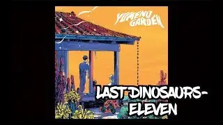Last Dinosaurs- Eleven [Lyrics]