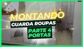 MONTANDO AS PORTAS DO GUARDA ROUPA CARIOCA COM ESPELHO - QUARTO DAS MENINAS - PARTE 4