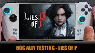 Asus Rog Ally Testing - Lies of P - Z1 Extreme