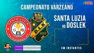 AO VIVO COM IMAGENS - SANTA LUZIA VS DOSLEK - CAMPEONATO VARZEANO 2025 - BATAGUASSU