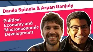 Political Economy and Macroeconomic Development - Danilo Spinola & Arpan Ganjuly