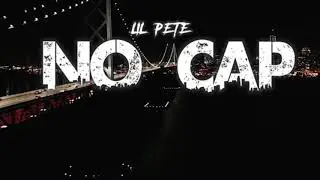 Lil Pete -no cap   (challenge) @kiddsike