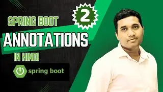 Spring Boot Annotations Explained in Hindi | Core Component Annotations | Part 2