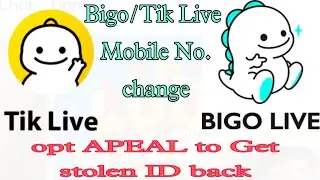 How to change Mobile number of Bigo/Tik Live ID l How appeal against Stolen Tik/Bigo Live ID l