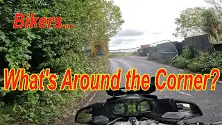 Bikers... What's Around the Corner?