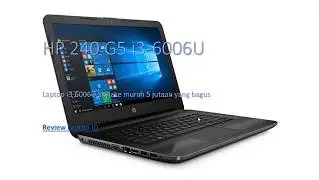 HP 240 G5 i3-6006U Laptop Skylake Murah 5 Jutaan