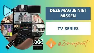 Deze TV Series mag je niet missen - XBNL Zomerpraat