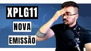 XPLG11 nova emissão NÃO é para VOCÊ!