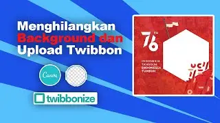 Tutorial Menghilangkan Background dan Upload Twibbon di twibbonize.com