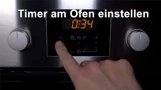 Timer / Zeitschaltuhr einstellen am Ofen mit 3 Knöpfen. Zeitschaltuhr Kurzzeitwecker einstellen