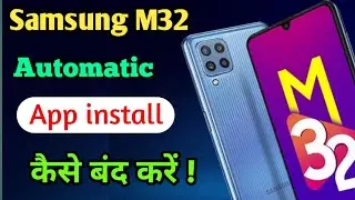 Samsung M32 Automatic Apps installation   problem Solved l How to solved automatic downloading l