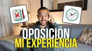 Mi EXPERIENCIA en la OPOSICIÓN