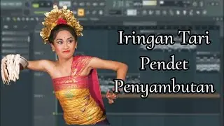 Iringan Tari, Tabuh Pendet Penyambutan, FL Studio, Tanpa Kendang