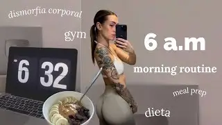 6 am MORNING ROUTINE / dieta, workout, meal prep, complejos...