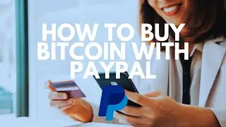 How To Buy Bitcoin With PayPal - Step-by-Step Guide