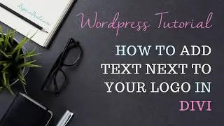 How To Add Text Next To Your Logo In Divi - Wordpress Tutorial - Regina Paula - Content Marketing