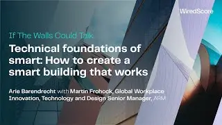 How to create a smart building that works. A conversation with Martin Frohock, ARM