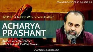 INSPIRE | Acharya Prashant - Author Vedanta Teacher, IIT-D, IIM-A & Ex-Civil Servant