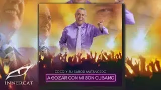 Coco y Su Sabor Matancero - A Santa Barbara [A Gozar Con Mi Son Cubano]