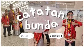 Tips Berangkat Umrah Bersama Anak, Rangkaian Persiapan Keluarga -  episode 2