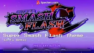 Super Smash Flash Theme Remix (SpectrlRemix)