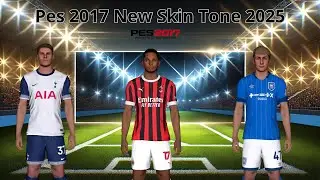 PES 2017 NEW SKIN MOD UPDATE 2025 - FOR ALL PATCH