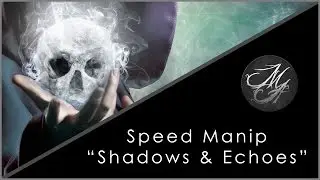 Speed Manip - Shadows & Echoes