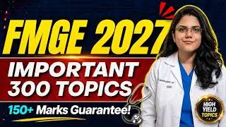 Don’t SKIP These TOPICS to get 150+ - FMGE 2027