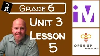 Illustrative Mathematics Grade 6 - Unit 3 - Lesson 5