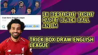 TRICK BOX DRAW ENGLISH LEAGUE DAPET 3X BERTURUT TURUT BLACK BALL!!! • PES 2021 MOBILE