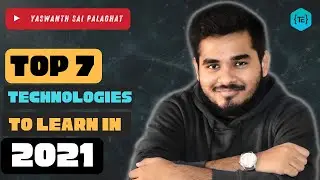 Top 7 Technologies to Learn in 2021 | Trending Technologies in 2021 | Yaswanth Sai Palaghat