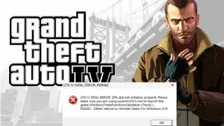 GTA IV Fatal Error: DFA did not initalize properly. Please make sure you are using LAunchGTAIV.exe
