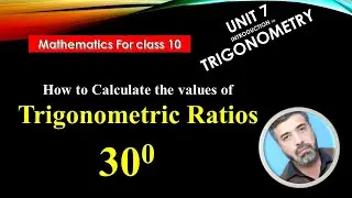 How to calculate the values of trigonometric ratios of 30 degree. || Mathematics Class 10 KPK