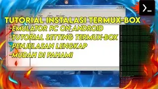 AUTO FAHAM!!! Tutorial install Termux-Box Emulator PC on Android | Offline | 7+ Gen 2 |