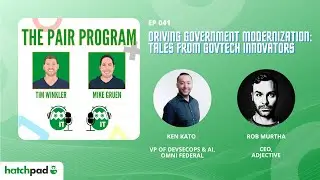 Driving Government Modernization: Tales from GovTech Innovators | The Pair Program Ep41