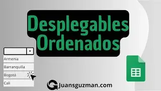 Como ordenar los elementos de nuestros desplegables en Google Sheets
