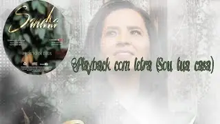 Sou tua  casa - Playback com letra (Sandra Carneiro)