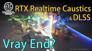 Vray's END????Render's End? NVIDIA RTX Realtime Caustics in Unreal Engine Integration with DLSS
