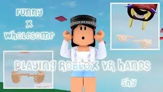 playing roblox vr hands . . . | boop
